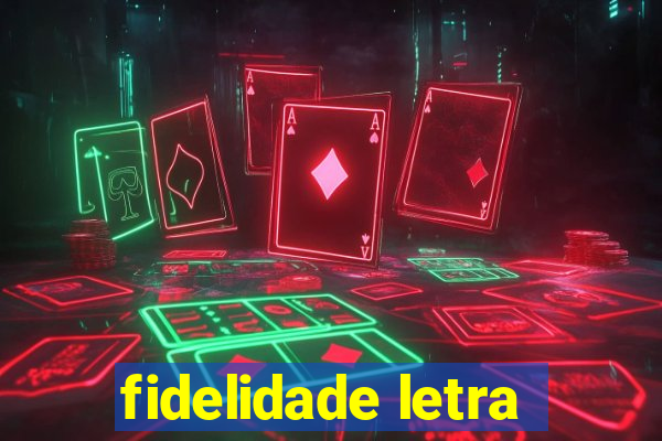 fidelidade letra